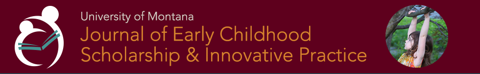 University of Montana Journal of Early Childhood Scholarship and Innovative Practice