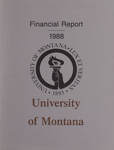 Finanical Report 1988 by University of Montana (Missoula, Mont. : 1965-1994)