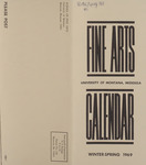 Fine Arts Calendar, Winter-Spring 1969 by University of Montana (Missoula, Mont. : 1965-1994). School of Fine Arts