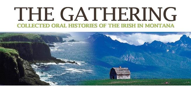 The Gathering: Collected Oral Histories of the Irish in Montana