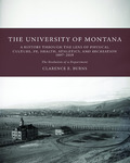 The University of Montana: A History Through the Lens of Physical Culture, PE, Health, Athletics, and Recreation 1897-2019: The Evolution of a Department by Clarence E. Burns