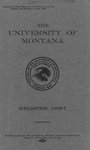 1906-1907 Course Catalog by University of Montana (Missoula, Mont. : 1893-1913). Office of the Registrar