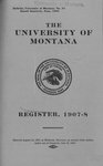 1907-1908 Course Catalog by University of Montana (Missoula, Mont. : 1893-1913). Office of the Registrar