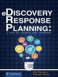 eDiscovery Response Planning:A Guide for Corporate Legal Departments