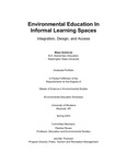 Environmental Education In Informal Learning Spaces: Integration, Design, and Access by Maya S. Gutierrez
