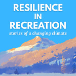 Resilience in Recreation: Stories of a Changing Climate by Casey L. Auberle
