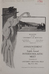 Interscholastic Meet Announcement, 1911 by University of Montana (Missoula, Mont.: 1893-1913). Interscholastic Committee