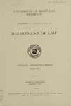 Department of Law Annual Announcement, 1912-1913 by University of Montana (Missoula, Mont. : 1893-1913). School of Law