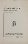 School of Law Announcements, 1949-1950 by Montana State University (Missoula, Mont.). School of Law