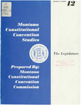 Report Number 12: The Legislature by Montana. Constitutional Convention Commission
