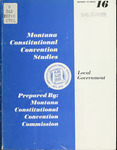 Report Number 16: Local Government by Montana. Constitutional Convention Commission