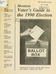 Montana Voter's Guide to the 1990 Election by Montana. Secretary of State