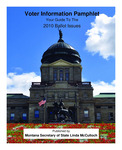 Voter Information Pamphlet, Your Guide to the 2010 Ballot Issues by Montana. Secretary of State
