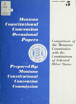 Report Number 05: Comparison of the Montana Constitution with the Constitutions of Selected Other States by Montana. Constitutional Convention Commission