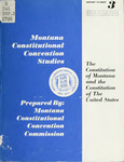 Report Number 03: The Constitution of Montana and the Constitution of the United States by Montana. Constitutional Convention Commission