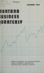 Montana Business Quarterly, Summer 1964 by Montana State University (Missoula, Mont.). Bureau of Business and Economic Research