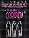 Montana Business Quarterly, Spring 1990 by University of Montana (Missoula, Mont.: 1965-1994). Bureau of Business and Economic Research