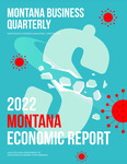 Montana Business Quarterly, Winter 2021 by University of Montana--Missoula. Bureau of Business and Economic Research