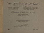 A Statement of Needs, 1957 to 1970 by Montana State University (Missoula, Mont.). Office of the President