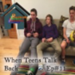 When Teens Talk Back