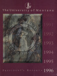 President's Report, 1996 by University of Montana (Missoula, Mont.). Office of the President