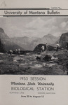 Biological Station Summer Session, 1953 by Montana State University (Missoula, Mont.) and Flathead Lake Biological Station