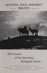 Biological Station Summer Session, 1954 by Montana State University (Missoula, Mont.) and Flathead Lake Biological Station