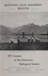 Biological Station Summer Session, 1955 by Montana State University (Missoula, Mont.) and Flathead Lake Biological Station