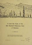 A Land Use Study of the Bob Marshall Wilderness Area of Montana