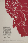 A Profile of Lumber Marketing in Western Montana by Kent T. Adair