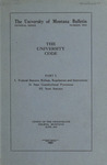 The University Code, Part I, 1919 by University of Montana. Office of the Chancellor